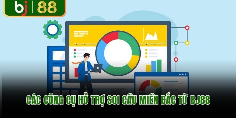 Các công cụ hỗ trợ soi cầu miền Bắc từ BJ88
