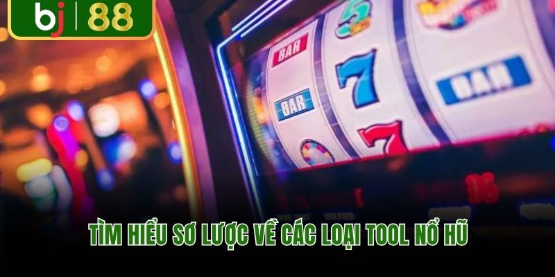 Tìm hiểu sơ lược về các loại tool nổ hũ