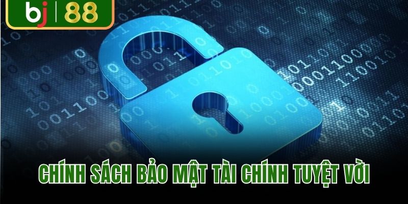 Chính sách bảo mật tài chính tuyệt vời tại BJ88