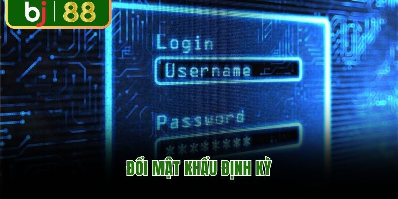 Đổi mật khẩu định kỳ - Tăng cường bảo mật tài khoản