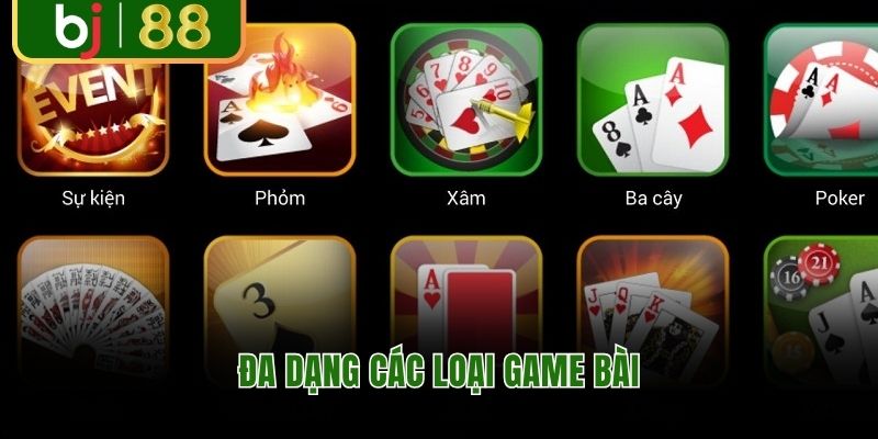 Đa dạng các loại game bài BJ88