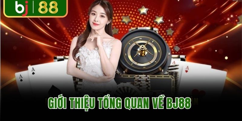 Giới thiệu tổng quan về BJ88